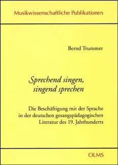 Bernd Trummer - Sprechend singen, singend sprechen