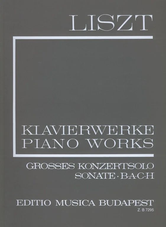 Franz Liszt - Grosses Konzertsolo, Sonate, B-A-C-H (I/5)
