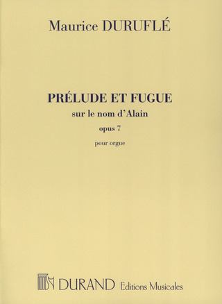 Maurice Duruflé - Prélude et Fugue  sur le nom d'Alain Opus 7
