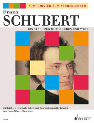 Franz Schubert - Ein Streifzug durch Leben und Werk