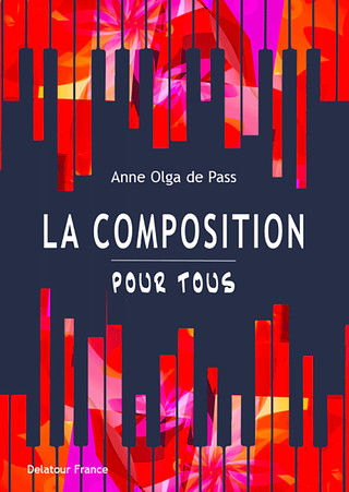 Anne Olga de Pass - La composition pour tous