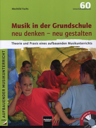 Fuchs, Mechthild - Musik in der Grundschule neu denken - neu gestalten