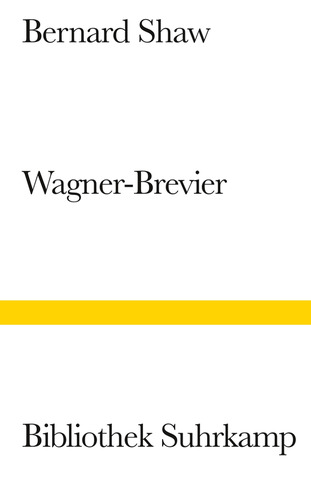 George Bernard Shaw: Wagner-Brevier