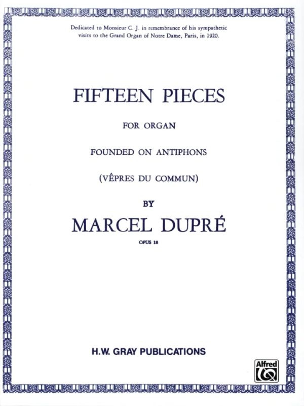 Marcel Dupré - Fifteen Pieces op. 18