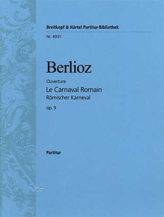 Hector Berlioz - Le Carnaval Romain. Ouverture op. 9 "Römischer Karnval"