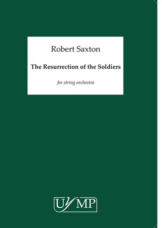 Robert Saxton - The Resurrection Of The Soldiers