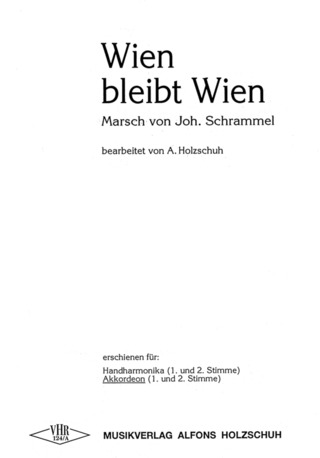 Johann Schrammel - Wien bleibt Wien, Marsch