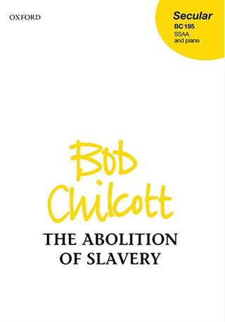Bob Chilcott - The Abolition of Slavery