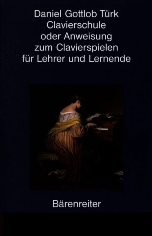 Daniel Gottlob Türk - Clavierschule oder Anweisung zum Clavierspielen für Lehrer und Lernende