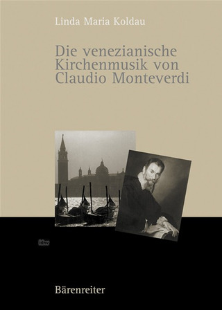 Linda Maria Koldau - Die venezianische Kirchenmusik von Claudio Monteverdi