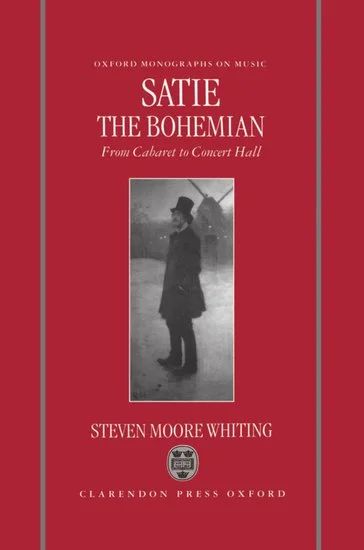 Steven Moore Whiting - Satie the Bohemian