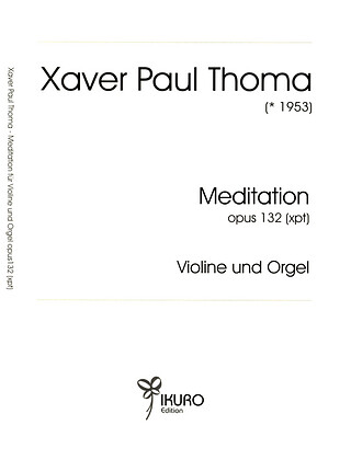 Xaver Paul Thoma - Meditation für Violine und Orgel op. 132 (xpt) (2002)