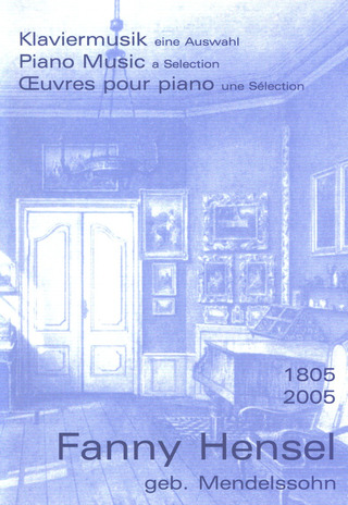 Fanny Hensel - Oeuvres pour Piano - Une Sélection