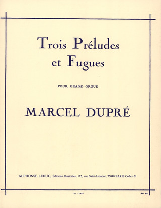 Marcel Dupré - Trois Préludes Et Fugues Opus 7