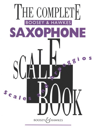 The Complete Boosey & Hawkes Saxophone Scale Book