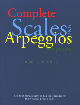 Complete Scales + Arpeggios For Piano
