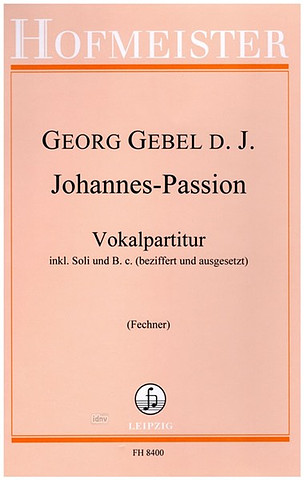 Georg Gebel - Johannes-Passion