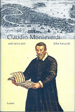 Silke Leopold - Claudio Monteverdi und seine Zeit