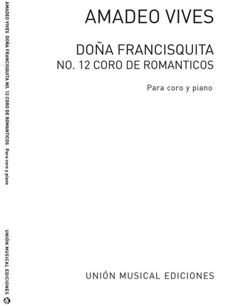 Amadeo Vives - Coro de románticos de Doña Francisquita