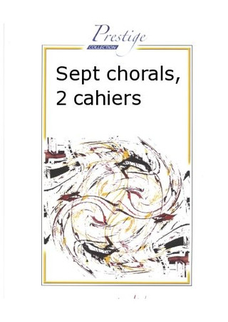 Johann Sebastian Bach: Sept Chorals – 2 cahiers