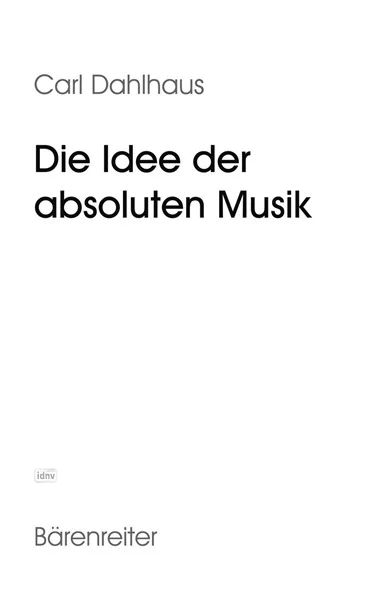 Carl Dahlhaus - Die Idee der absoluten Musik
