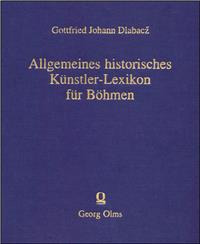 Gottfried Johann Dlabacz - Allgemeines historisches Künstler-Lexikon für Böhmen