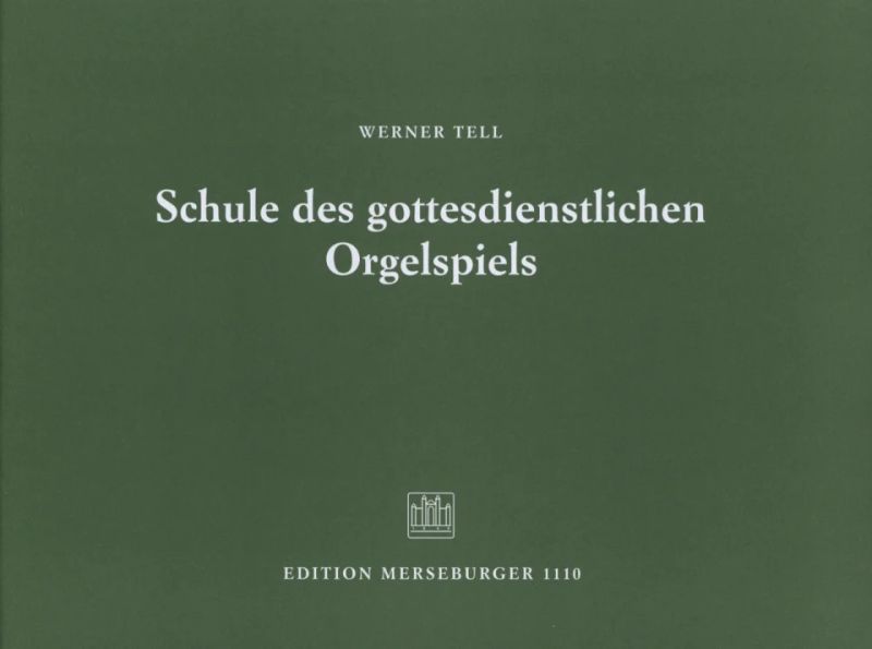 Werner Tell - Schule des gottesdienstlichen Orgelspiels