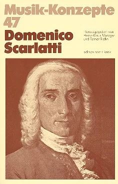 Musik-Konzepte 47 – Domenico Scarlatti