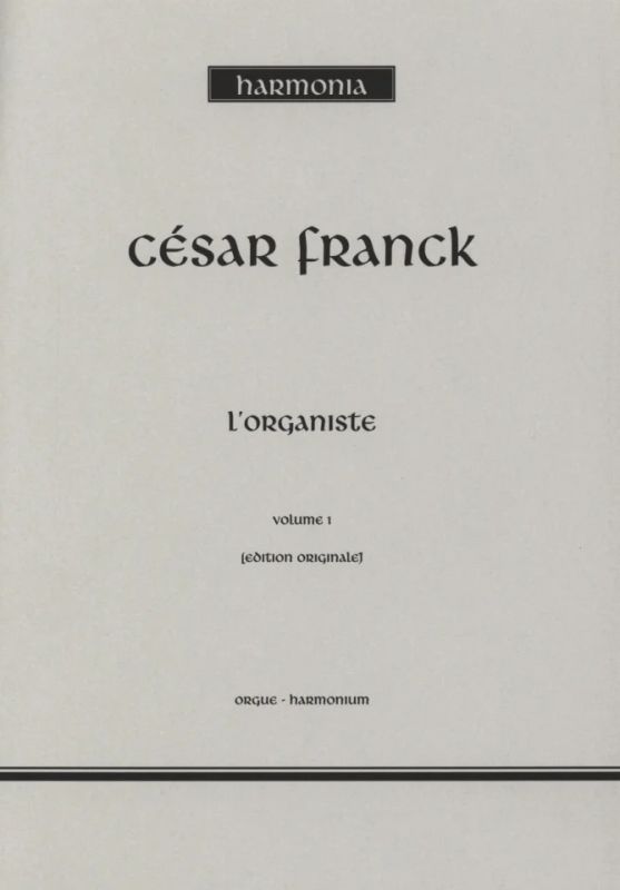 César Franck - L' Organiste 1