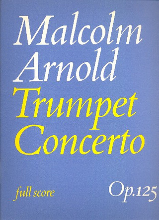 Malcolm Arnold - Trumpet Concerto Op 125