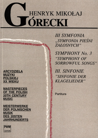 Henryk Mikołaj Górecki: III Symfonia op. 36 – Symfonia pieśni żałosnych