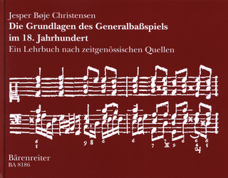 Jesper Bøje Christensen - Die Grundlagen des Generalbassspiels im 18. Jahrhundert