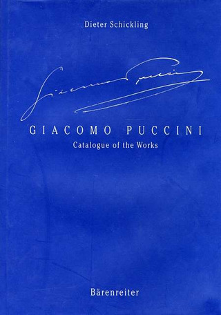 Dieter Schickling: Giacomo Puccini – Catalogue of the Works
