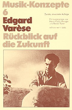 Musik-Konzepte 6 – Edgar Varèse