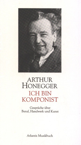 Arthur Honegger - Ich bin Komponist