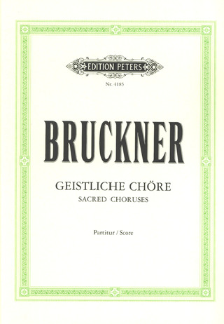 Anton Bruckner: Geistliche Chöre [Auswahl]