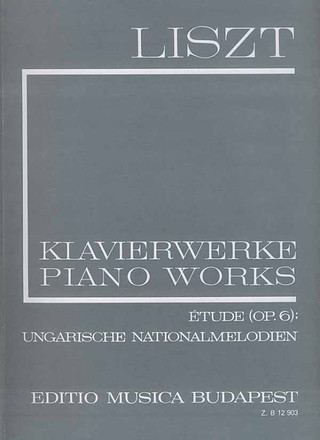 Franz Liszt - Étude en douze exercices (Op. 6), Ungarische Nationalmelodien, Buch der Lieder II (I/18)