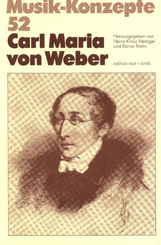 Musik-Konzepte 52 – Carl Maria von Weber