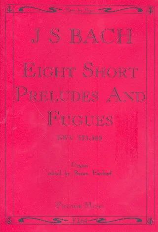 Johann Sebastian Bach - Eight Short Preludes & Fugues (BWV 553 - 560)