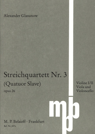 Alexander Glasunow - Streichquartett Nr. 3  Nr. 3 G-Dur op. 26 (1886-1888)