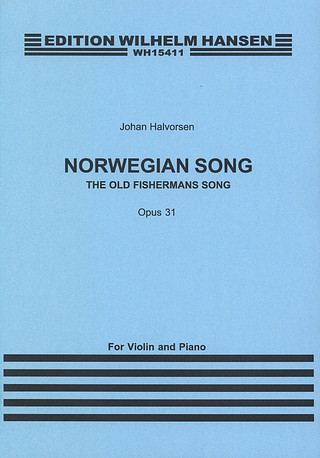 Johan Halvorsen: Norwegian Song op. 31