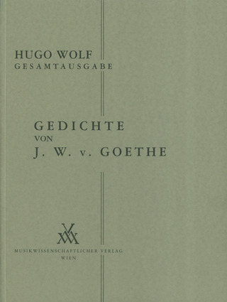 Hugo Wolf - Gedichte von J. W. v. Goethe 1888/89