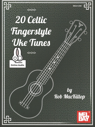 Robert MacKillop - 20 Celtic Fingerstyle Uke Tunes