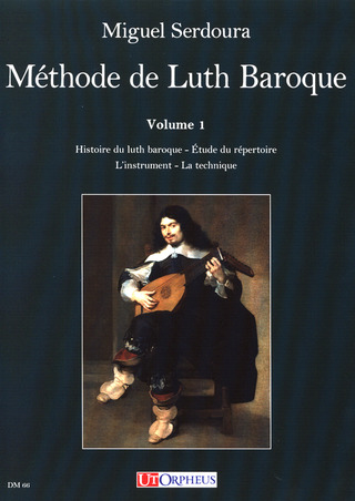 Serdoura, Miguel - Méthode de Luth Baroque Vol. 1