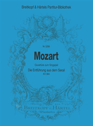 Wolfgang Amadeus Mozart: Die Entführung aus dem Serail. Ouvertüre aus KV 384