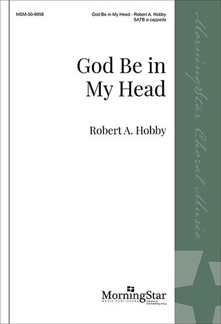 Robert A. Hobby - God Be in My Head