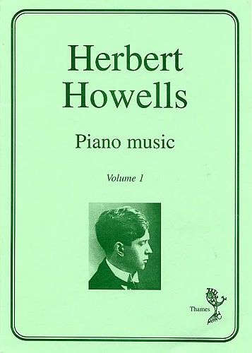 Herbert Howells - Piano Music Volume 1