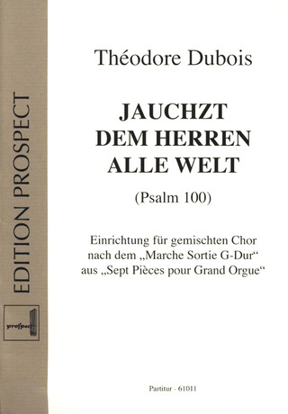 Théodore Dubois - Jauchzt dem Herren alle Welt  Psalm 100