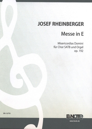 Josef Rheinberger - Messe in E op. 192 (Misericordias Domine)