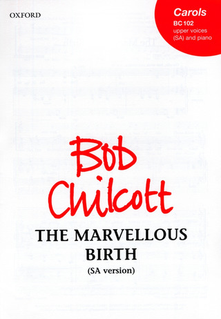 Bob Chilcott - The Marvellous Birth